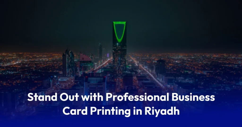 Fast & Professional Business Card Printing Riyadh