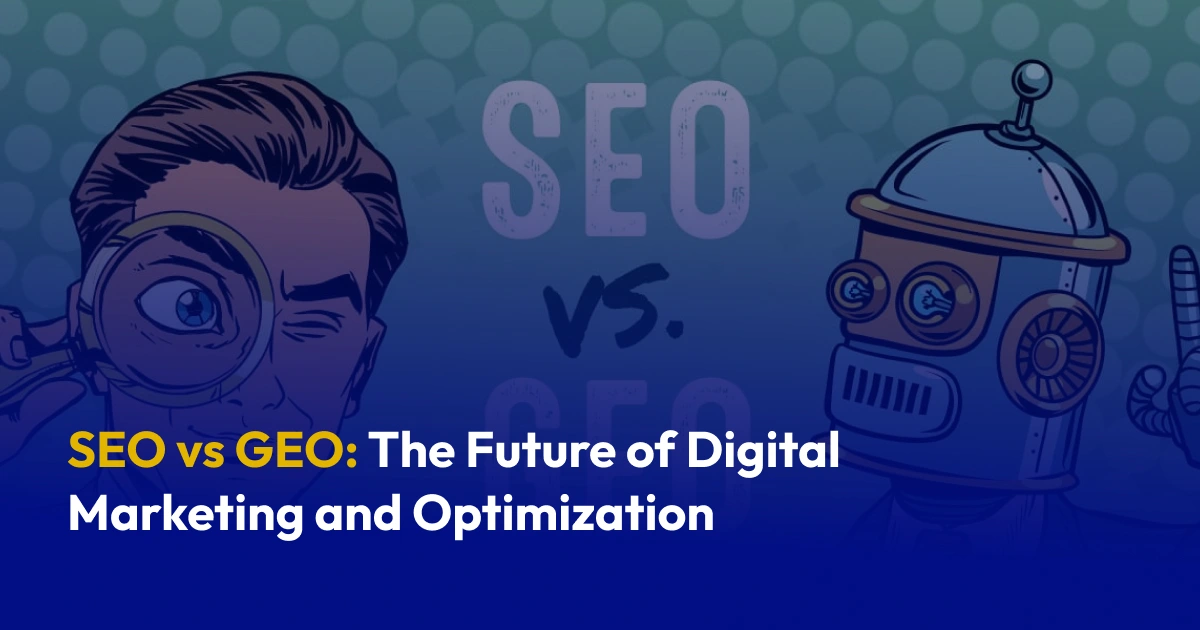 SEO or GEO: Which Will Lead Marketing?