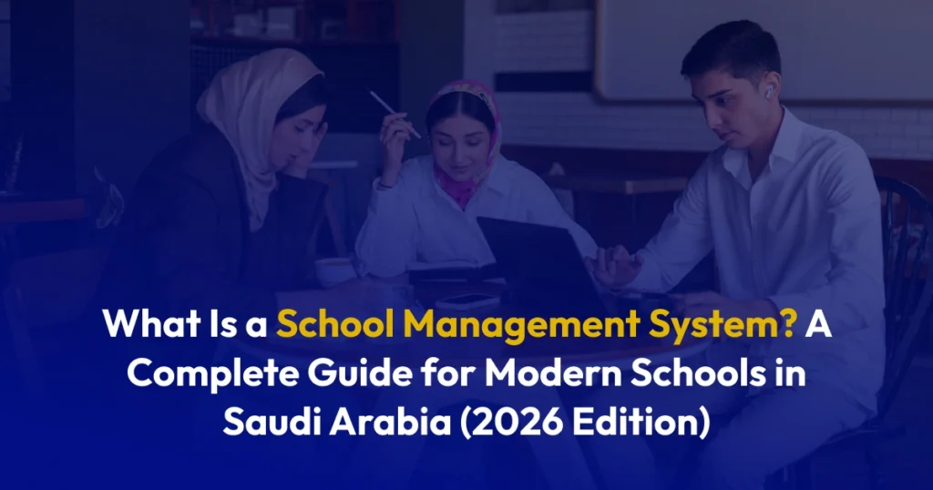 School Management Solutions for Saudi Schools 2026