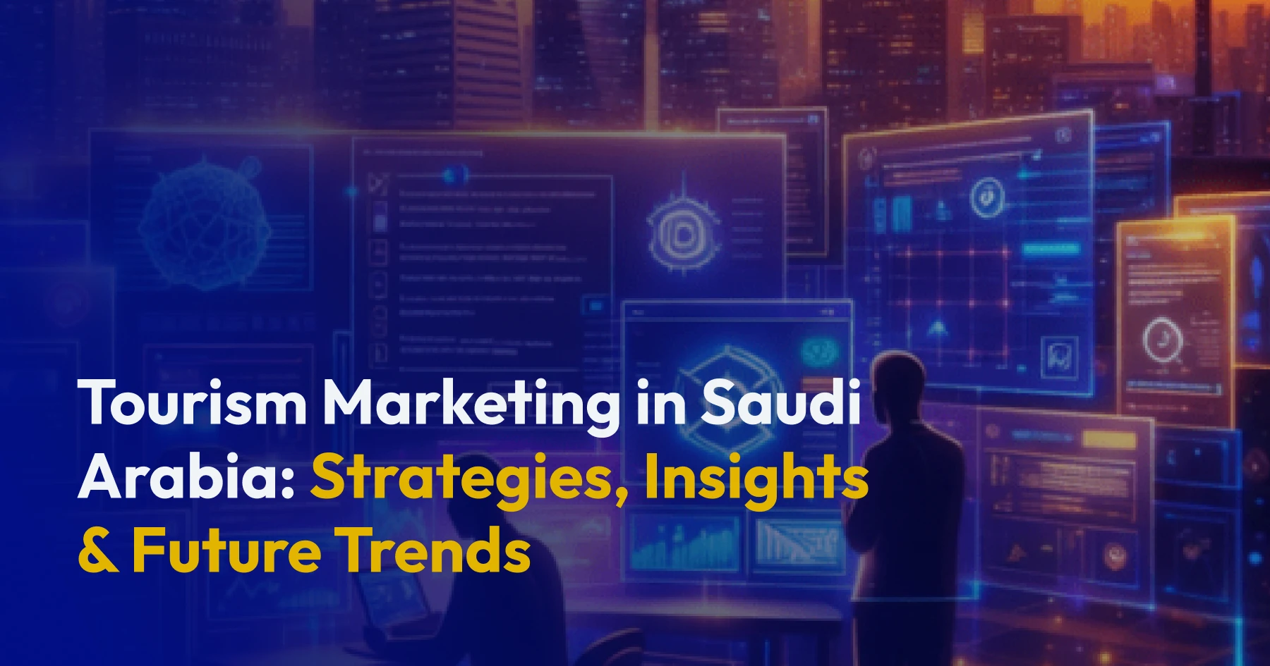 Saudi Tourism Marketing Insights & Tips