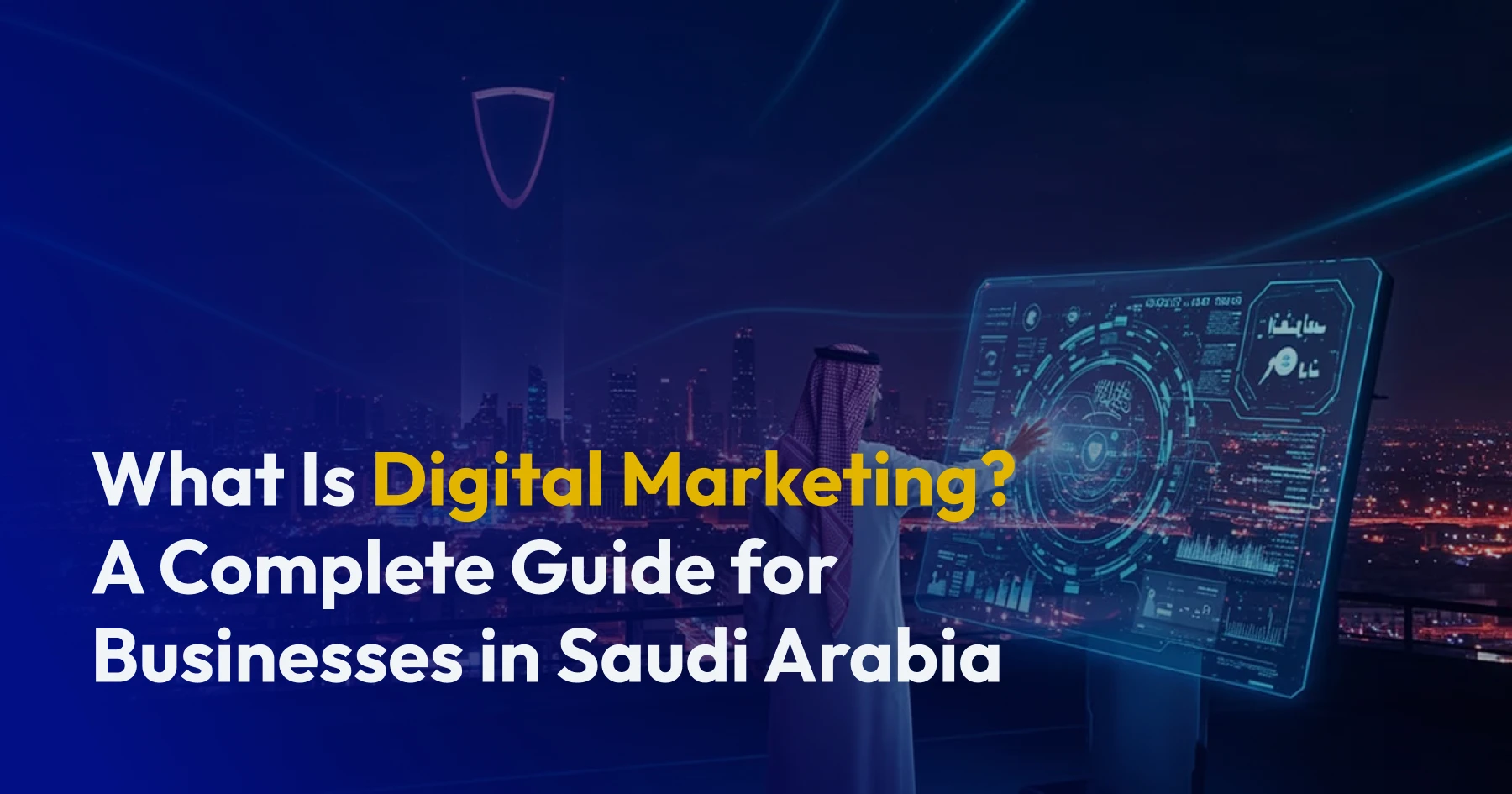 A Complete Guide to Digital Marketing in Saudi Arabia